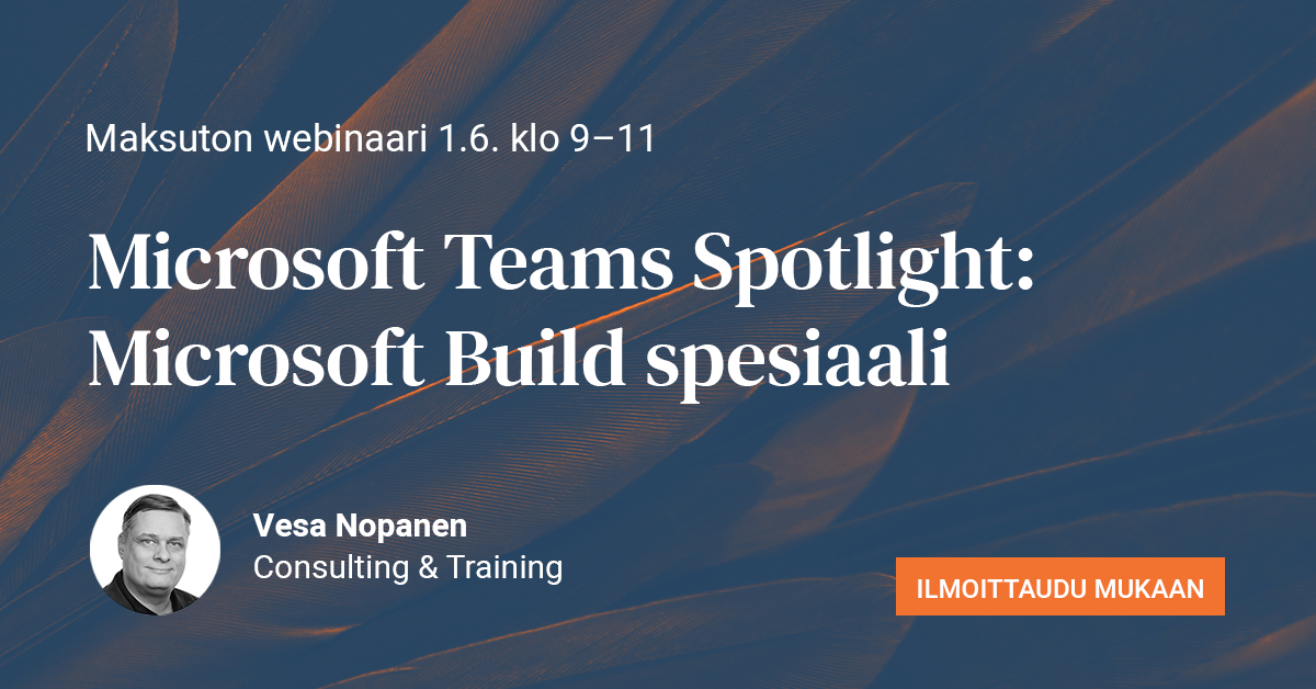 1.6.2023 Microsoft Teams Spotlight – Microsoft Build spesiaali