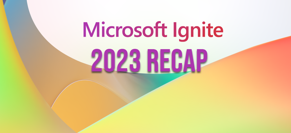 Microsoft Ignite 2023 -kooste: Teams, Mesh, Azure OpenAI ja Loop
